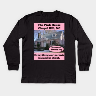 The Pink House in Chapel Hill, NC: We were warned Kids Long Sleeve T-Shirt